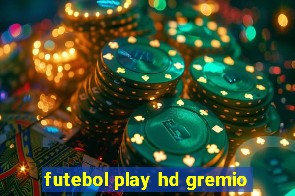 futebol play hd gremio